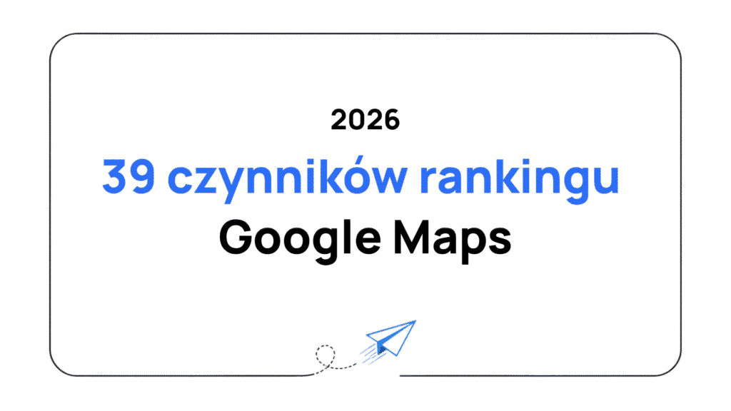 139 czynnikow rankingu Google Maps Audyt 2026